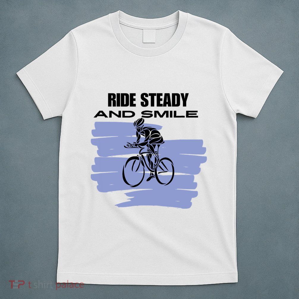 Ride Steady And Smile Bicycle T-Shirt