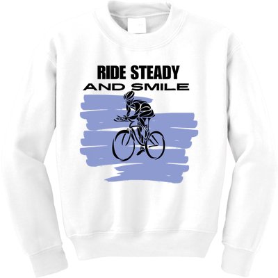 Ride Steady And Smile Bicycle Kids Sweatshirt