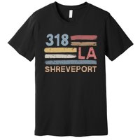 Retro Shreveport Area Code 318 Residents State Louisiana Premium T-Shirt