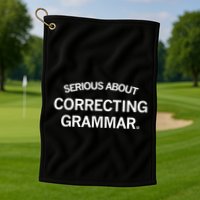 Raygunsite Serious About Correcting Grammar Golf Towel