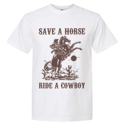 Retro Save A Horse Ride A Cowboy Country Music Garment-Dyed Heavyweight T-Shirt