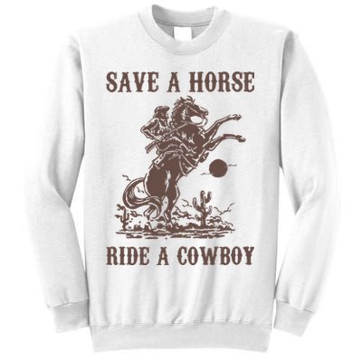 Retro Save A Horse Ride A Cowboy Country Music Sweatshirt