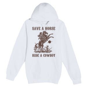 Retro Save A Horse Ride A Cowboy Country Music Premium Pullover Hoodie