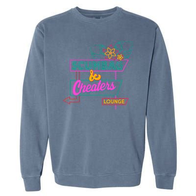 Retro Scumbag And Cheater Lounge Neon Sign Garment-Dyed Sweatshirt