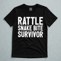 Rattle Snake Bite Survivor Rattlesnake Hospital T-Shirt