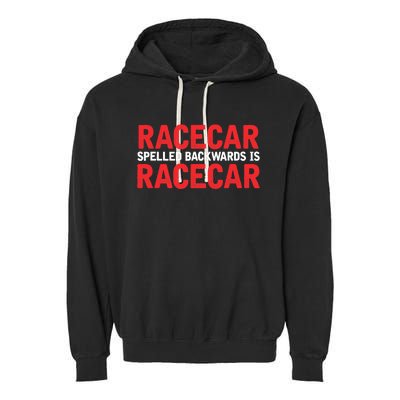 Racecar Spelled Backwards Car Drag Racing Lover Design Garment-Dyed Fleece Hoodie