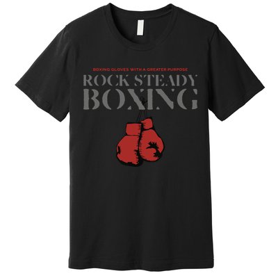 Rock Steady Boxing Gloves With A Greater Purpose Parkinsons Premium T-Shirt