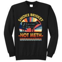 Retro Smoke Brisket Not Mesh For A Smoke Brisket Not Meth Sweatshirt