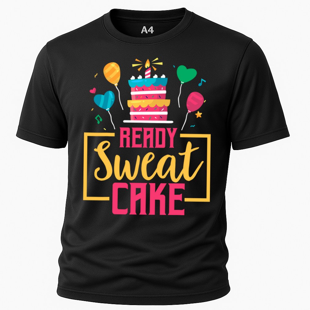 Ready Sweat Cake Wo Gym Fitness Workout Birthday Gift Cooling Performance Crew T-Shirt
