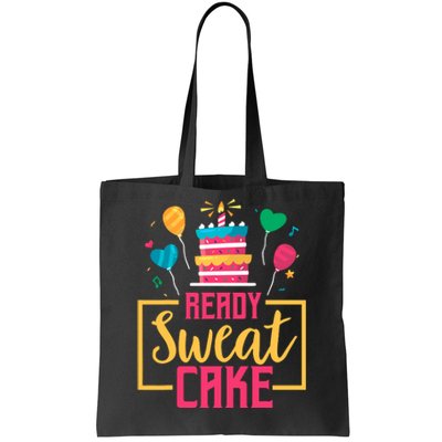 Ready Sweat Cake Wo Gym Fitness Workout Birthday Gift Tote Bag