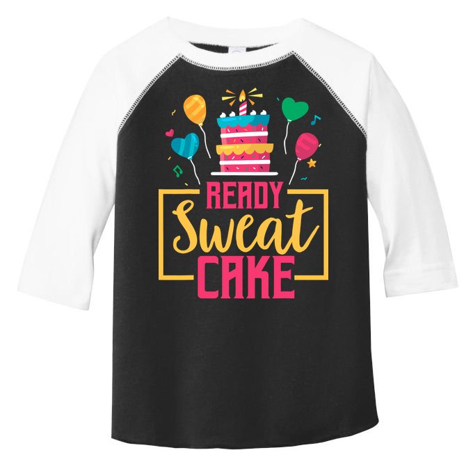 Ready Sweat Cake Wo Gym Fitness Workout Birthday Gift Toddler Fine Jersey T-Shirt