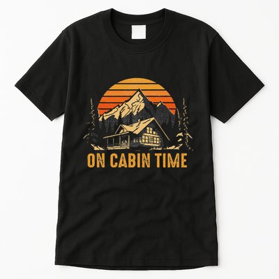 Retro Sunset Cabin Life Camping On Cabin Time Outdoor Tall T-Shirt