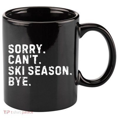 Retro Sorry Can’T Ski Season Bye Funny Skiing Lover Saying Gift 11oz C Handle Ceramic Mug
