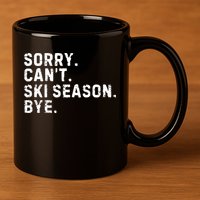 Retro Sorry Can’T Ski Season Bye Funny Skiing Lover Saying Gift 11oz C Handle Ceramic Mug
