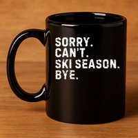 Retro Sorry Can’T Ski Season Bye Funny Skiing Lover Saying Gift 11oz C Handle Ceramic Mug