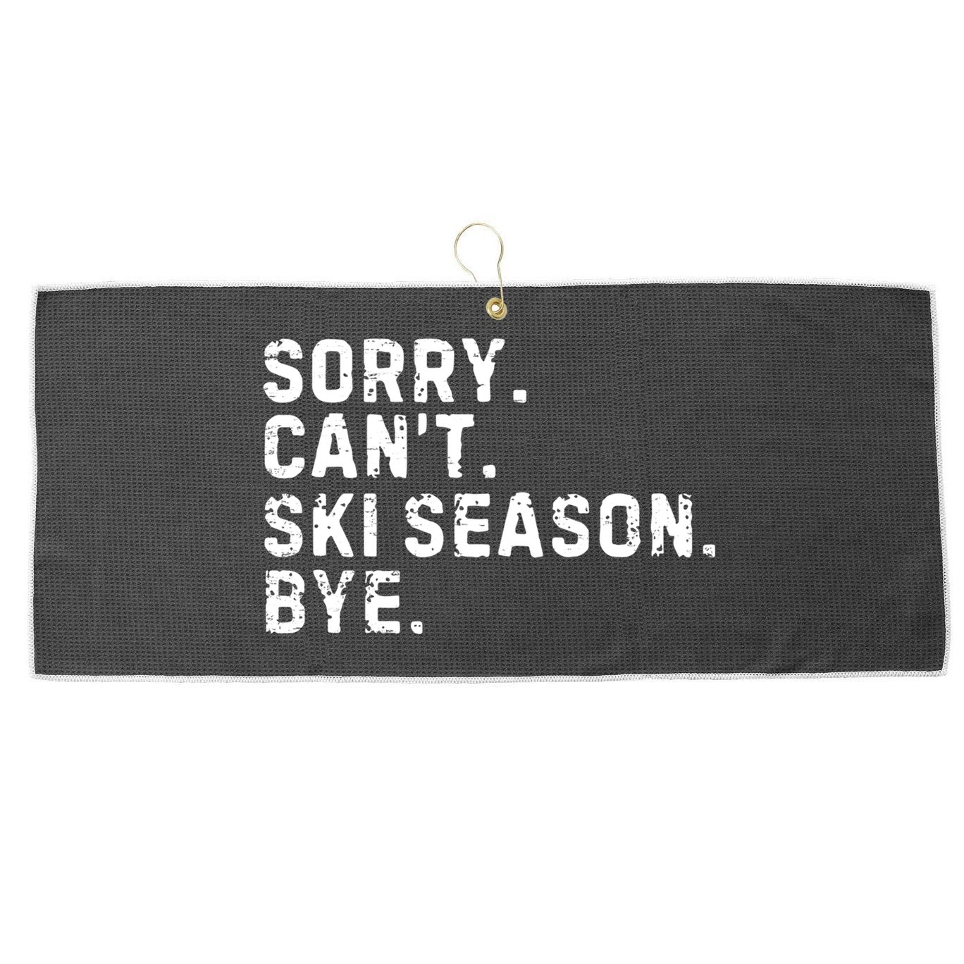 Retro Sorry Can’T Ski Season Bye Funny Skiing Lover Saying Gift Large Microfiber Waffle Golf Towel