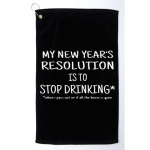 Resolution Stop Drinking Funny New Years Eve Platinum Collection Golf Towel