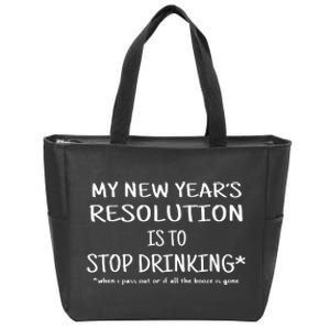 Resolution Stop Drinking Funny New Years Eve Zip Tote Bag