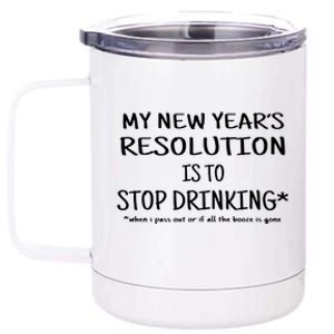 Resolution Stop Drinking Funny New Years Eve 12 oz Stainless Steel Tumbler Cup