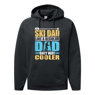 Retro Ski Dad Like A Regular Dad Only Way Cooler Sport Skiing Gift Skier Lover Performance Fleece Hoodie