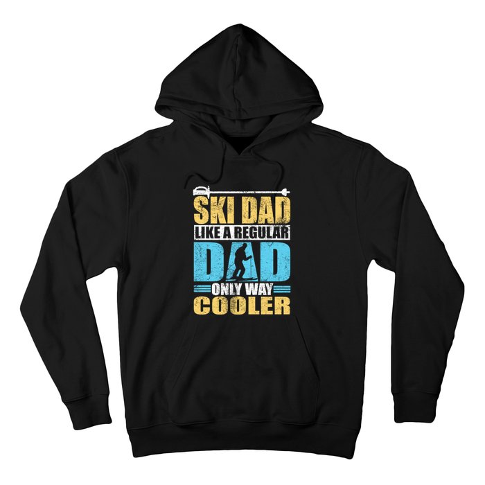 Retro Ski Dad Like A Regular Dad Only Way Cooler Sport Skiing Gift Skier Lover Hoodie