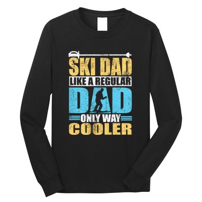 Retro Ski Dad Like A Regular Dad Only Way Cooler Sport Skiing Gift Skier Lover Long Sleeve Shirt