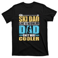 Retro Ski Dad Like A Regular Dad Only Way Cooler Sport Skiing Gift Skier Lover T-Shirt