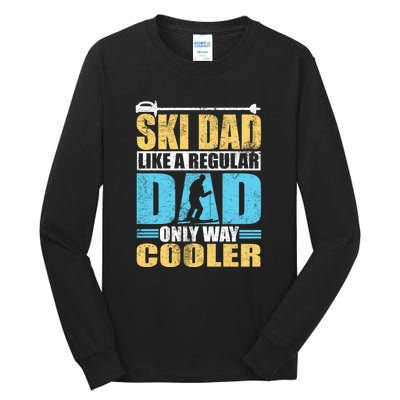 Retro Ski Dad Like A Regular Dad Only Way Cooler Sport Skiing Gift Skier Lover Tall Long Sleeve T-Shirt