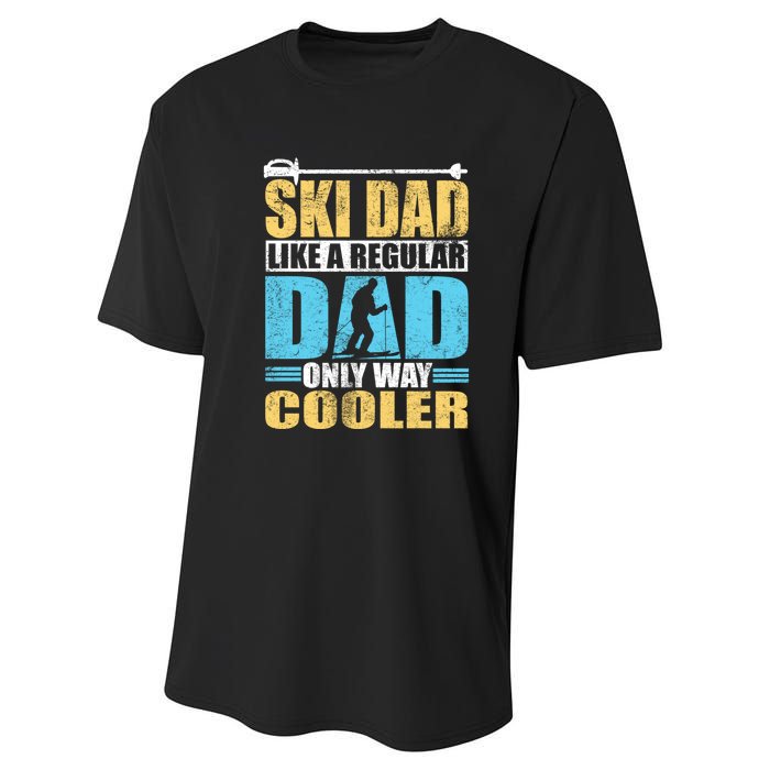 Retro Ski Dad Like A Regular Dad Only Way Cooler Sport Skiing Gift Skier Lover Performance Sprint T-Shirt