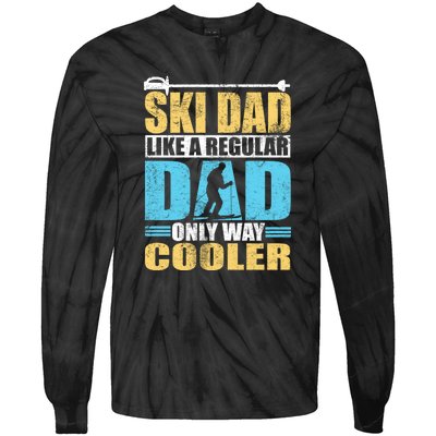 Retro Ski Dad Like A Regular Dad Only Way Cooler Sport Skiing Gift Skier Lover Tie-Dye Long Sleeve Shirt