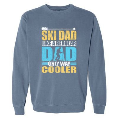 Retro Ski Dad Like A Regular Dad Only Way Cooler Sport Skiing Gift Skier Lover Garment-Dyed Sweatshirt