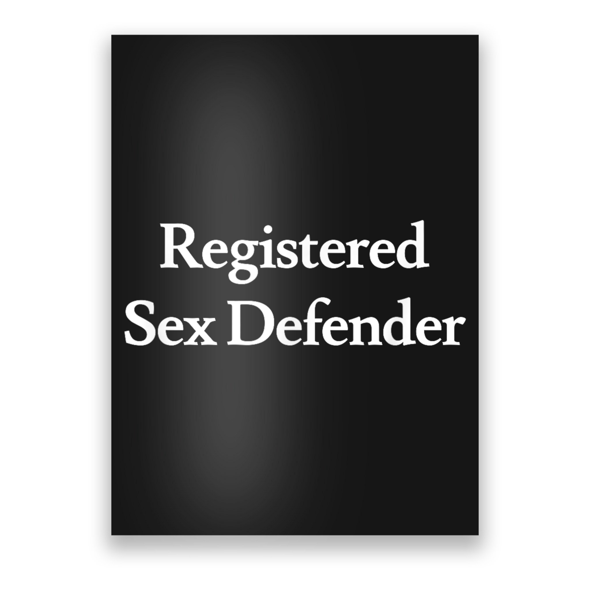 Registered Sex Defender Funny Meme Poster