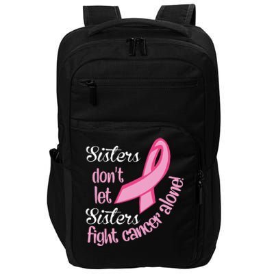 Retro Sisters DonT Let Sisters Fight Alone Breast Cancer Impact Tech Backpack