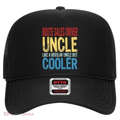 Route Sales Driver Uncle Like A Regular Uncle But Cooler High Crown Mesh Back Trucker Hat