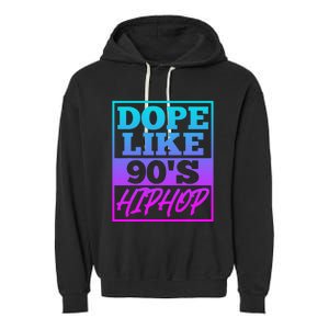 Rapper Saying Dope Like 90s Hip Hop Music Rapper Hip Hop Garment-Dyed Fleece Hoodie