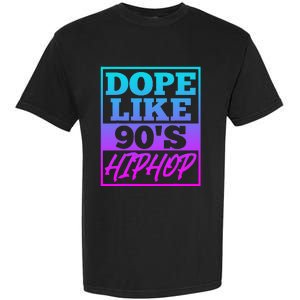 Rapper Saying Dope Like 90s Hip Hop Music Rapper Hip Hop Garment-Dyed Heavyweight T-Shirt