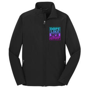 Rapper Saying Dope Like 90s Hip Hop Music Rapper Hip Hop Core Soft Shell Jacket