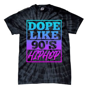 Rapper Saying Dope Like 90s Hip Hop Music Rapper Hip Hop Tie-Dye T-Shirt