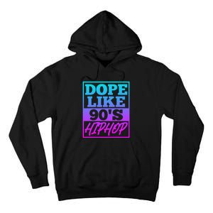 Rapper Saying Dope Like 90s Hip Hop Music Rapper Hip Hop Tall Hoodie