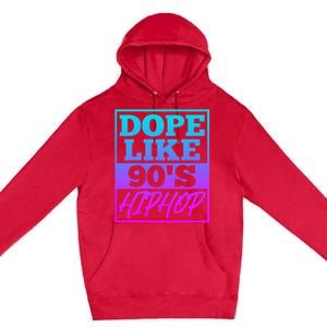 Rapper Saying Dope Like 90s Hip Hop Music Rapper Hip Hop Premium Pullover Hoodie