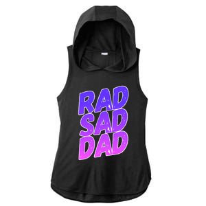 Rad Sad Dad Gift Ladies PosiCharge Tri-Blend Wicking Draft Hoodie Tank