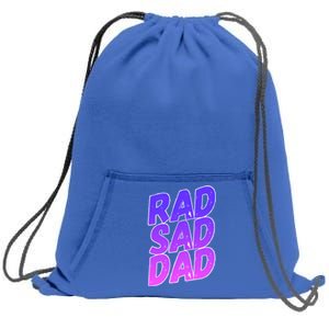 Rad Sad Dad Gift Sweatshirt Cinch Pack Bag