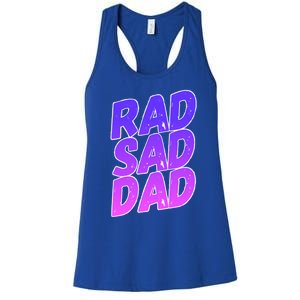 Rad Sad Dad Gift Women's Racerback Tank