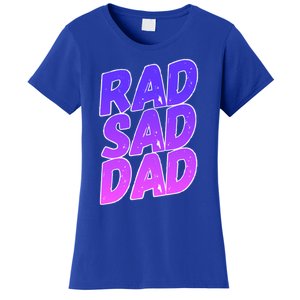 Rad Sad Dad Gift Women's T-Shirt