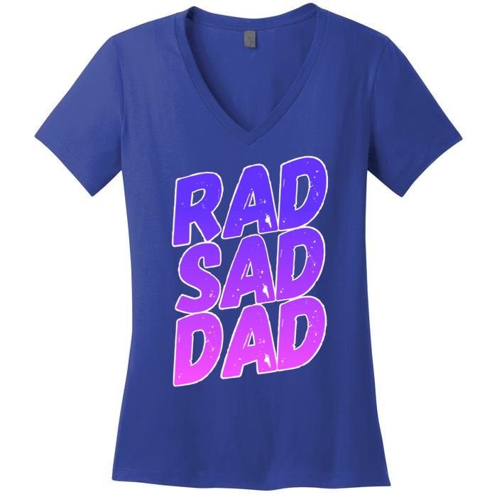 Rad Sad Dad Gift Women's V-Neck T-Shirt