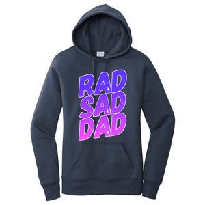 Rad Sad Dad Gift Women's Pullover Hoodie