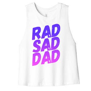 Rad Sad Dad Gift Women's Racerback Cropped Tank