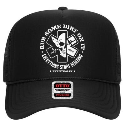 Rub Some Dirt On It A Medic Ems Emt Paramedic High Crown Mesh Back Trucker Hat