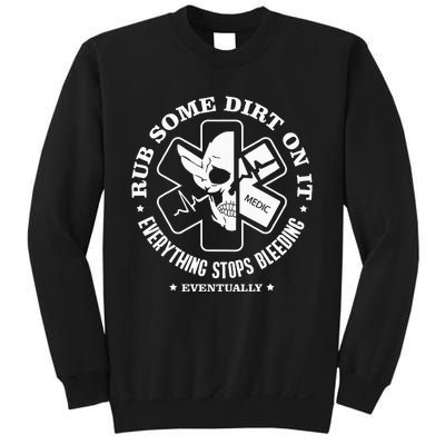 Rub Some Dirt On It A Medic Ems Emt Paramedic Sweatshirt