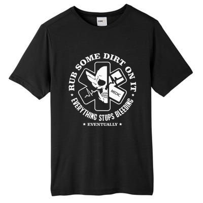 Rub Some Dirt On It A Medic Ems Emt Paramedic Tall Fusion ChromaSoft Performance T-Shirt